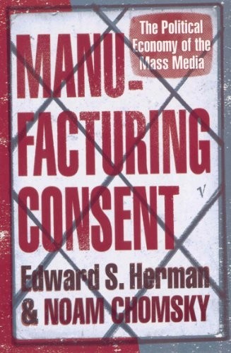 Manufacturing consent the - manufacturing,
