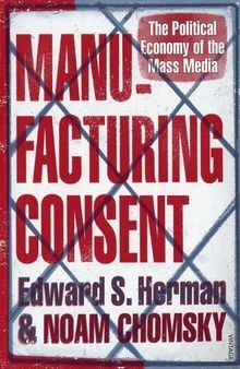 Manufacturing consent the - manufacturing,