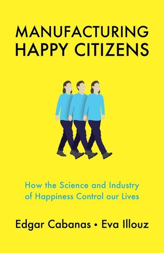 Manufacturing happy citizens - manufacturing,
